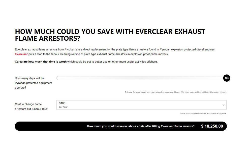 Calculate how much you could save with Ever Clear Exhaust Flame Arrestors